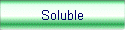 Soluble